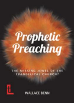 Paperback Prophetic Preaching: The Missing Jewel of the Evangelical Church? Book