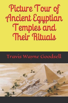 Paperback Picture Tour of Ancient Egyptian Temples and Their Rituals Book