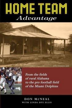 Paperback Home Team Advantage: From the Fields of Rural Alabama to the Pro Football Field of the Miami Dolphins Book