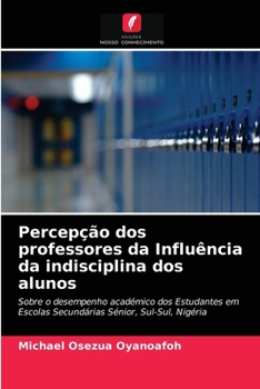 Paperback Percepção dos professores da Influência da indisciplina dos alunos [Portuguese] Book