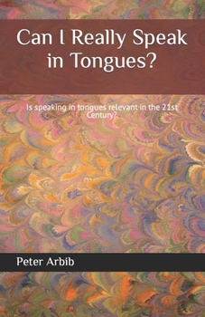 Paperback Can I Really Speak in Tongues?: Is speaking in tongues relevant in the 21st Century? Book