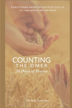 Paperback Counting the Omer 50 Days Of Prayer: A Devotional Based on Leviticus 23:15-16 Book