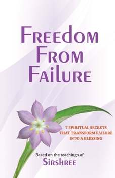 Paperback Freedom From Failure - 7 Spiritual Secrets That Transform Failure into a Blessing Book