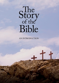 Paperback The Story of the Bible: An Introduction Book