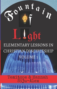 Paperback Fountain of Light: (Elementary Lessons in Christian Discipleship) Book