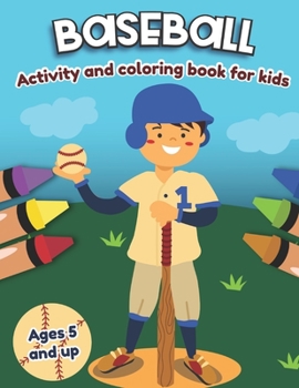 Paperback Baseball Activity and Coloring Book for kids Ages 5 and up: Fun for boys and girls, Preschool, Kindergarten Book