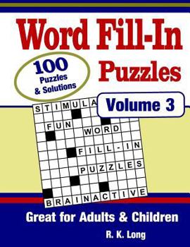 Paperback Word Fill-In Puzzles, Volume 3: 100 Full-Page Word Fill-In Puzzles, Great for Adults & Children Book