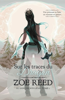 Paperback Sur les traces du Dragon: Au sang de nos liens, T2 [French] Book