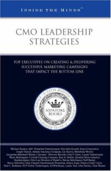 Paperback Cmo Leadership Strategies: Top Executives from ABC, Time Warner, and More on Creating & Delivering Successful Marketing Campaigns That Impact the Book