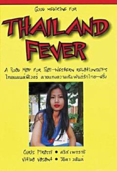 Paperback Good Medicine for Thailand Fever: A Road Map for Thai-Western Relationships Book