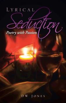 Paperback Lyrical Seduction: Poetry with Passion Book