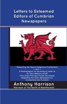 Letters to Esteemed Editors of Cumbrian Newspapers