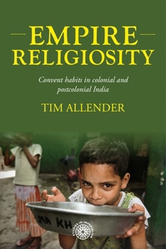 Paperback Empire Religiosity: Convent Habits in Colonial and Postcolonial India Book