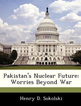 Paperback Pakistan's Nuclear Future: Worries Beyond War Book