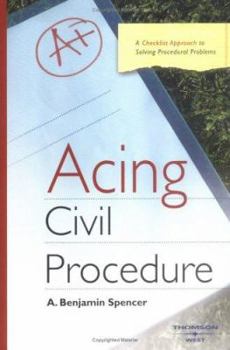 Paperback Acing Civil Procedure: A Checklist Approach to Solving Procedural Problems Book