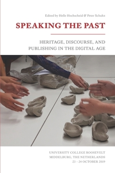 Paperback Speaking the Past: Heritage, Discourse, and Publishing in the Digital Age Book