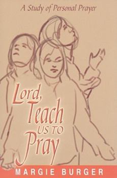 Paperback Lord, Teach Us to Pray: A Study of Personal Prayer Book