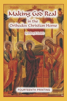 Paperback Making God Real in the Orthodox Christian Home Book