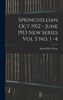 Hardcover Springhillian Oct 1912 - June 1913 New Series Vol 5 No. 1 -4 Book