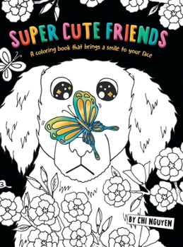 Hardcover Super Cute Friends: A Coloring Book That Brings a Smile to Your Face Book