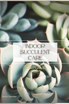Paperback Indoor Succulent Care: Plant Guide Book