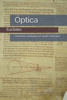 La Óptica de Euclides: Comentada y prologada por Joaquín Vidal López