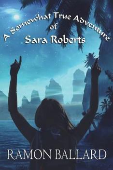 Paperback A Somewhat True Adventure of Sara Roberts Book