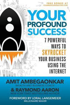 Paperback Your Profound Success: 7 Powerful Ways To Skyrocket Your Business Using The Internet Book