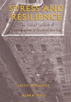 Paperback Stress and Resilience: The Social Context of Reproduction in Central Harlem Book