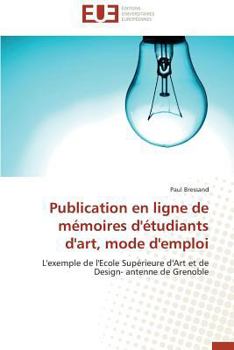 Paperback Publication En Ligne de Mémoires d'Étudiants d'Art, Mode d'Emploi [French] Book