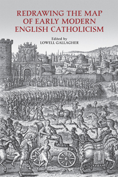 Hardcover Redrawing the Map of Early Modern English Catholicism Book