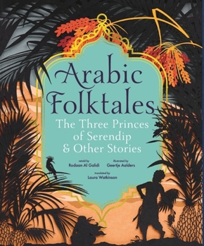 Arabic Folktales: The Three Princes of Serendip and Other Stories