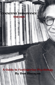 Paperback Cognitive Dissonance Theory: A Guide to Festingerian Psychology Book