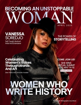 Becoming An Unstoppable Woman Magazine: April 2025 Edition