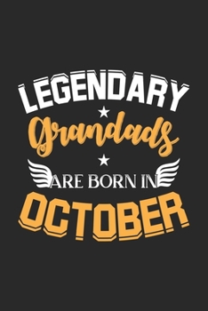 Paperback Legendary Grandads Are Born In October: Blank Lined Grandads / Grandpa Journal Notebook Diary as Birthday, Appreciation, Welcome, Farewell, Thank You, Book