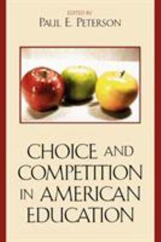 Choice and Competition in American Education