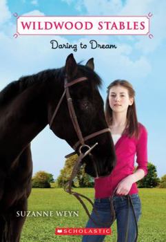 Daring to Dream - Book #1 of the Wildwood Stables