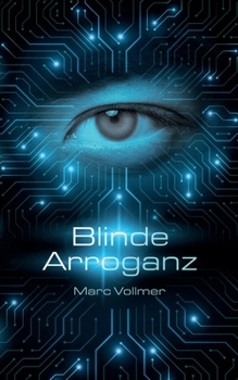 Paperback Blinde Arroganz: Ein rasanter Techno-Thriller [German] Book