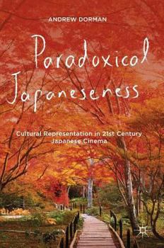 Hardcover Paradoxical Japaneseness: Cultural Representation in 21st Century Japanese Cinema Book