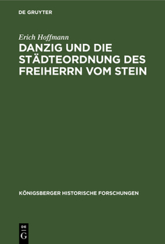 Hardcover Danzig Und Die Städteordnung Des Freiherrn Vom Stein [German] Book