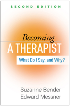 Paperback Becoming a Therapist: What Do I Say, and Why? Book
