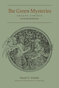 Paperback The Green Mysteries: An Occult Herbarium Book
