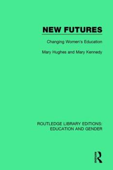 Hardcover New Futures: Changing Women's Education Book