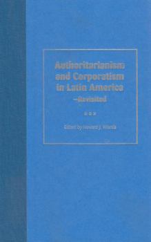 Hardcover Authoritarianism and Corporatism in Latin America--Revisited Book