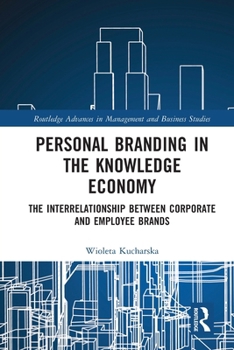 Paperback Personal Branding in the Knowledge Economy: The Inter-relationship between Corporate and Employee Brands Book