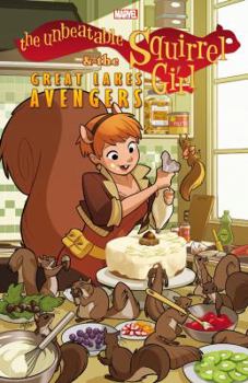 Paperback The Unbeatable Squirrel Girl & the Great Lakes Avengers Book