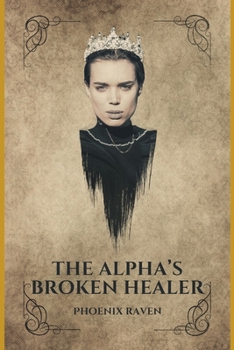 Paperback The Alphas Broken Healer Book