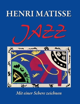 Hardcover Henri Matisse JAZZ: Mit einer Schere zeichnen [German] Book
