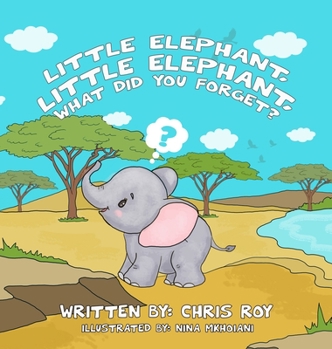 Hardcover Little Elephant, Little Elephant, What Did You Forget? Book