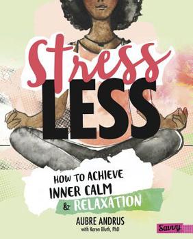 Stress Less: How to Achieve Inner Calm and Relaxation - Book  of the Stress-Busting Survival Guides